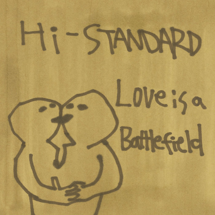 Love Is a Battlefield HiStandard