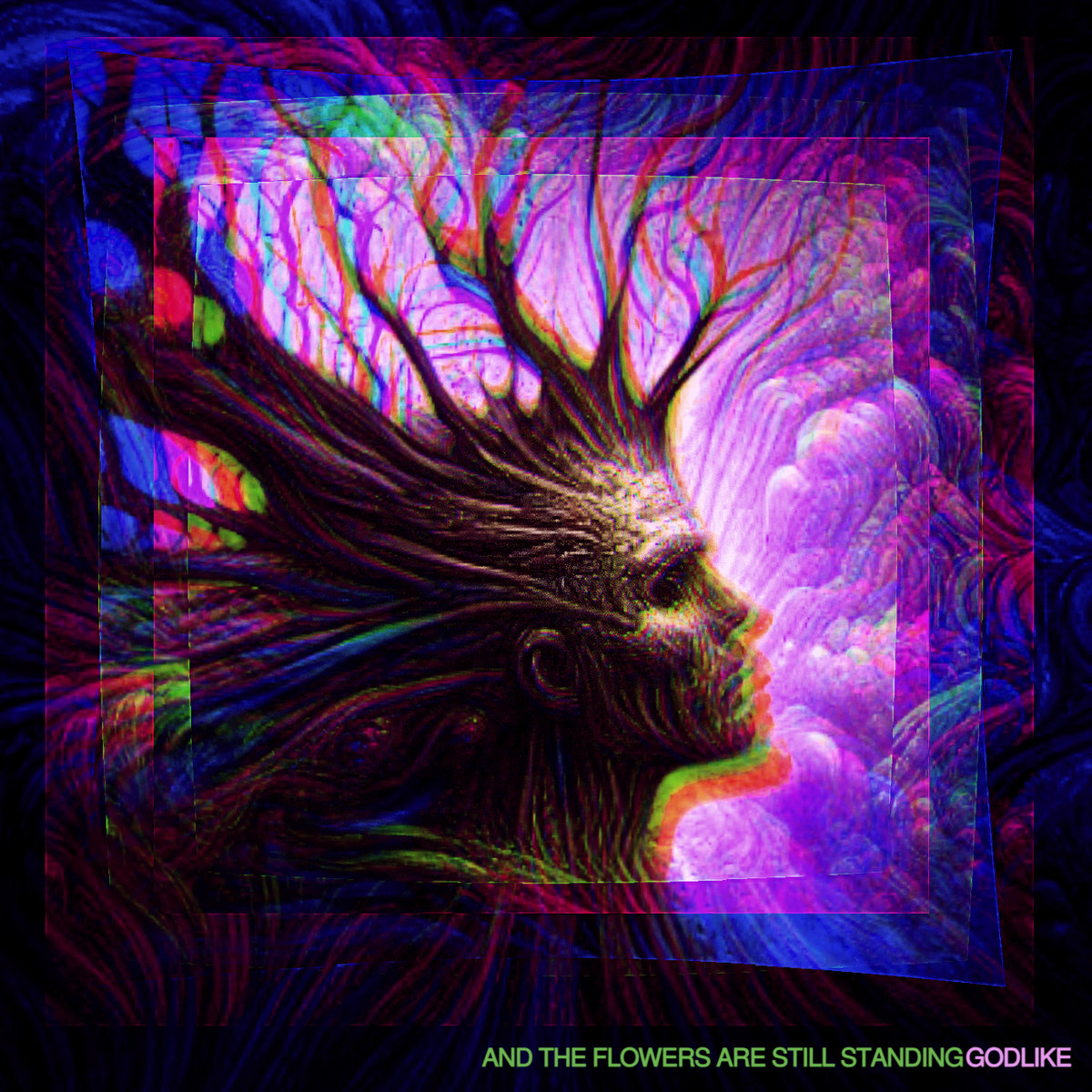 GODLIKE And the Flowers Are Still Standing