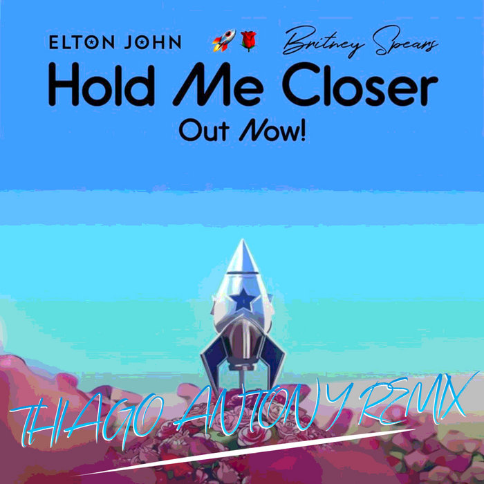 Elton John & Britney Spears Hold Me Closer (Thiago Antony Remix