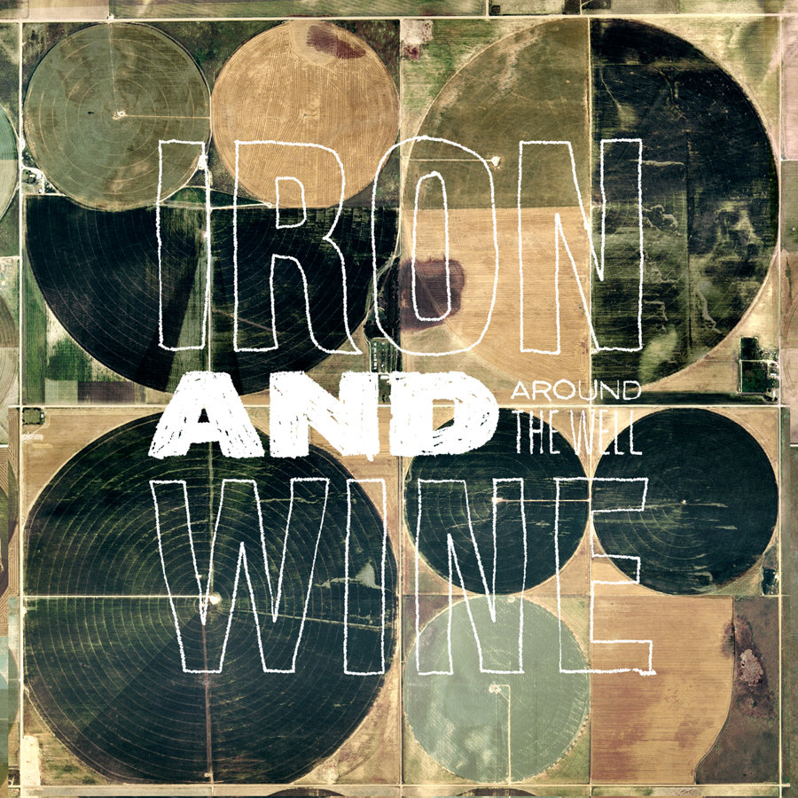 Around The Well Iron & Wine
