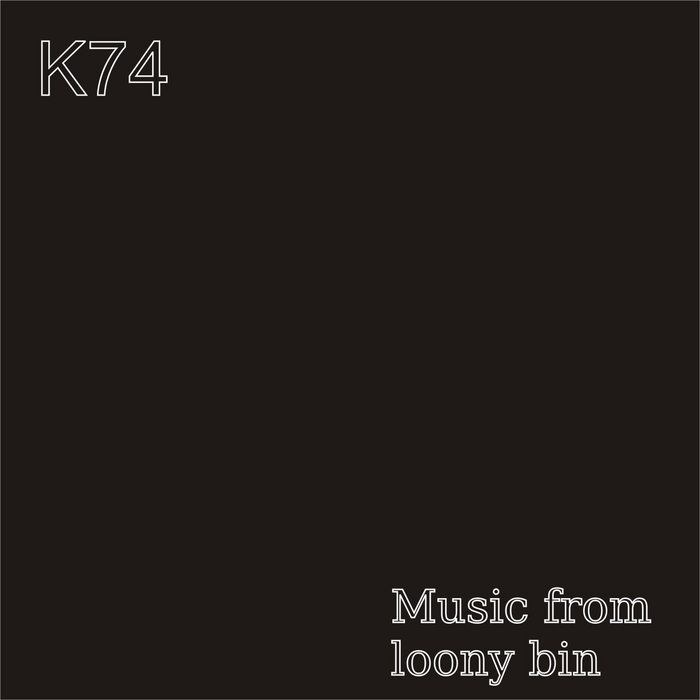 Music from loony bin K74