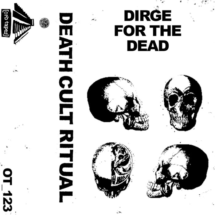 Dirge for the Dead Death Cult Ritual Orb Tapes