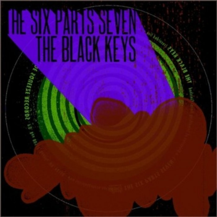 The Six Parts Seven/The Black Keys The Six Parts Seven/The Black Keys