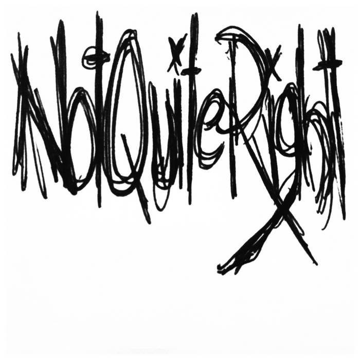 Not Quite Right NotQuiteRight