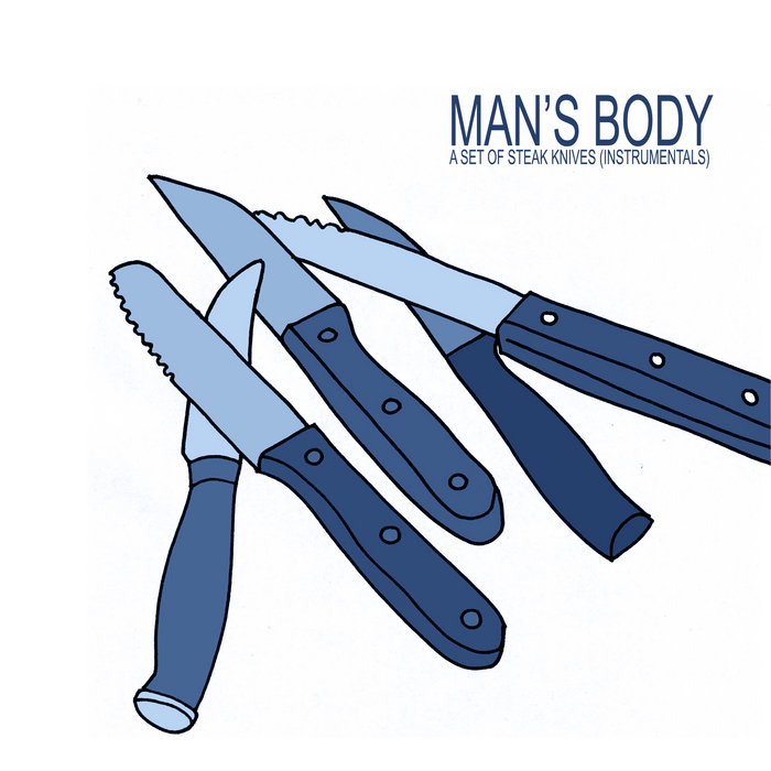 A Set of Steak Knives Instrumentals Man's Body