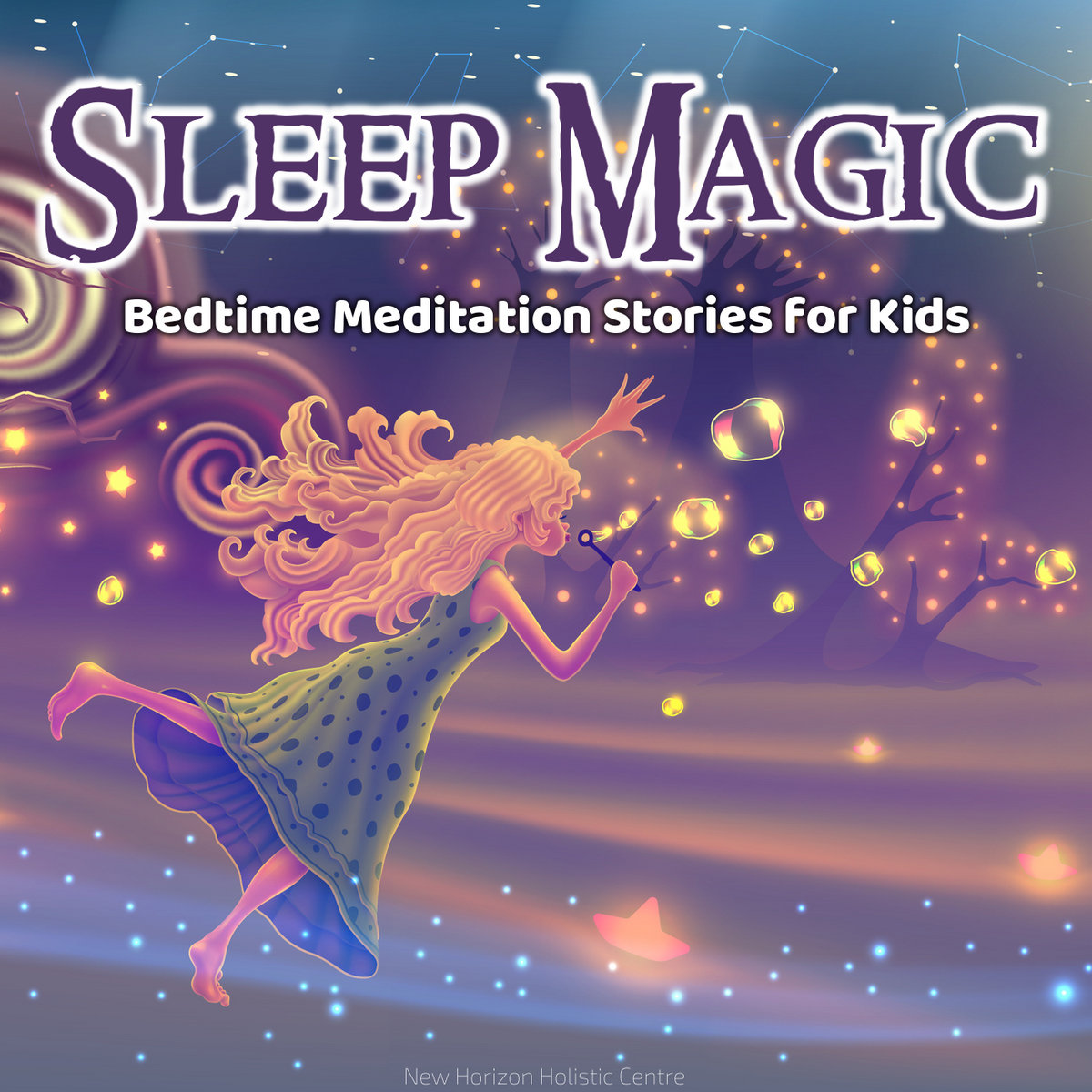 Sleep Magic Bedime Meditation Stories for Kids New Horizon Holistic