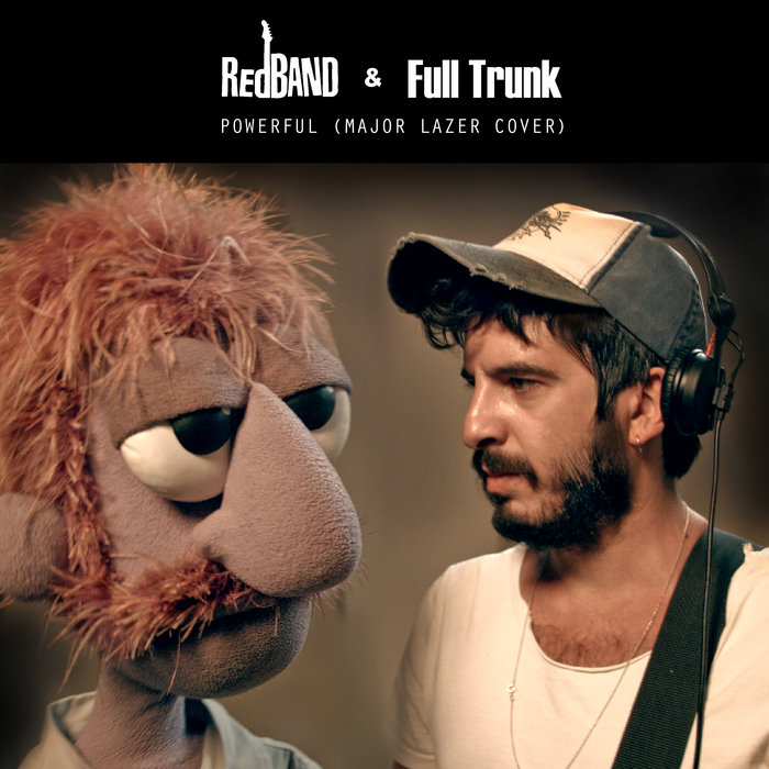 Powerful (Major Lazer Cover) Red Band & Full Trunk