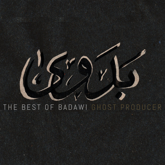 The Best Of Badawi Vol . 1 Badawi Ghost Producer