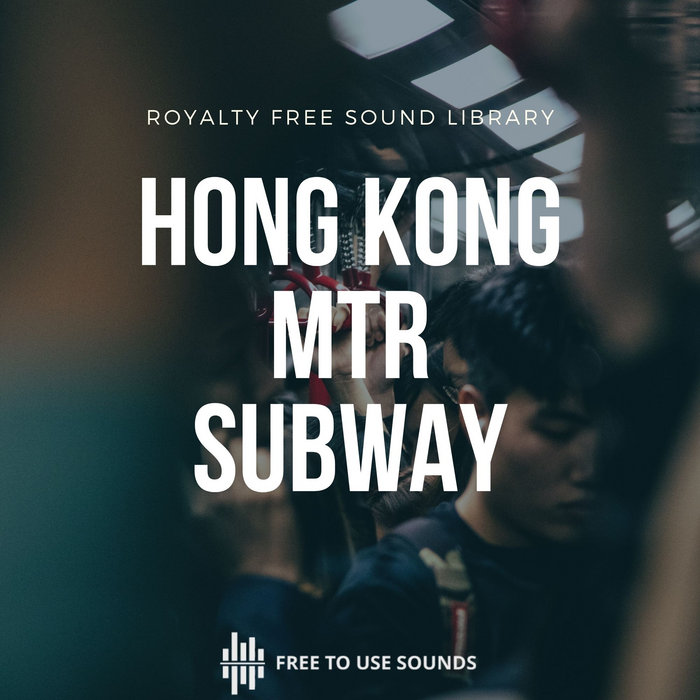 Train Subway Sound Effects Library Hong Kong freetousesounds