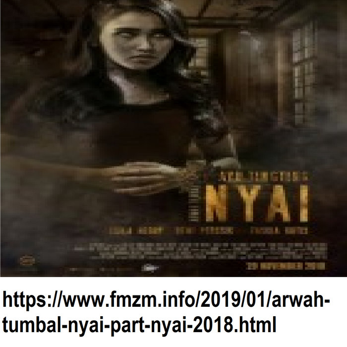 Nonton Film Arwah Tumbal Nyai Part Nyai Full Movie Terbaru
