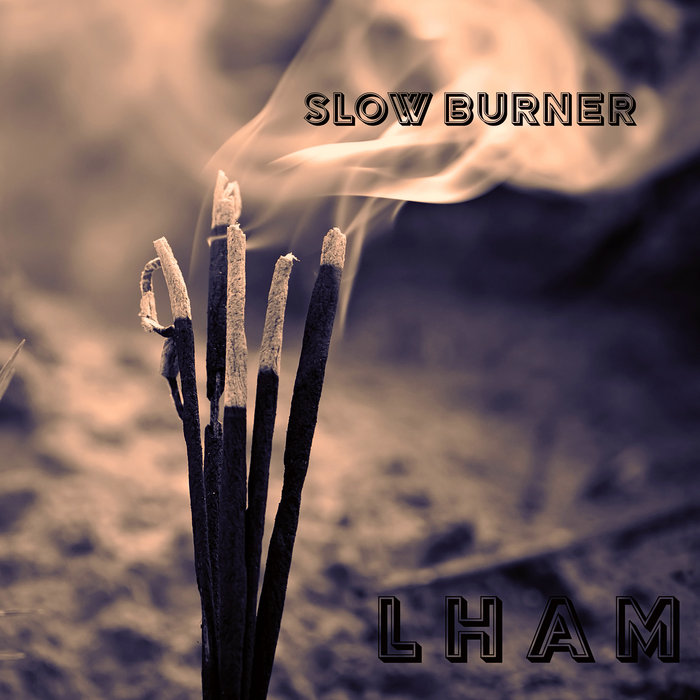 Slow Burner LHAM