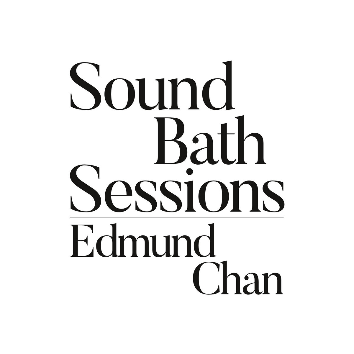Sound Bath 007 Edmund Chan Edmund Chan Sound Bath Sessions