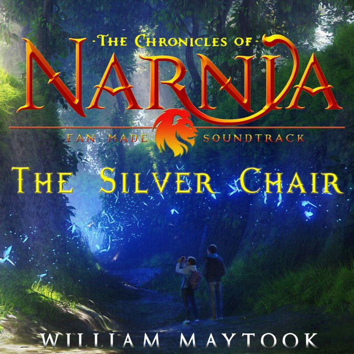 The Chronicles of Narnia 4 The Silver Chair (FanMade Soundtrack