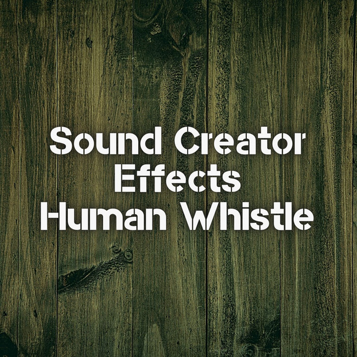Human Whistle Sound Creator (RoyaltyFree Effects)