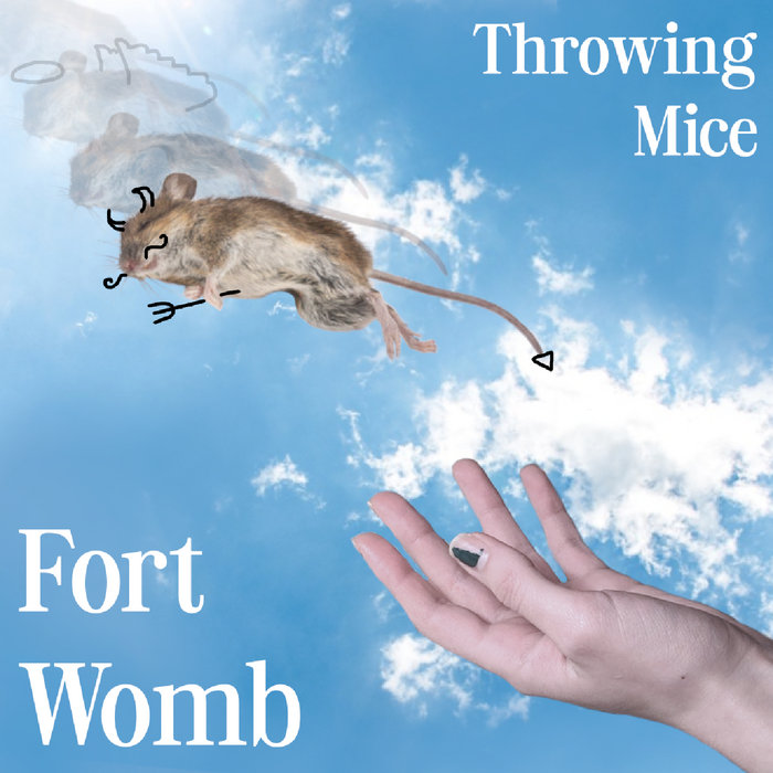 Throwing Mice Fort Womb