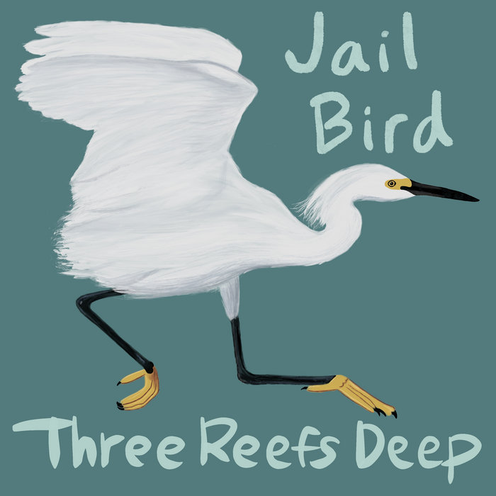 Jail Bird Three Reefs Deep