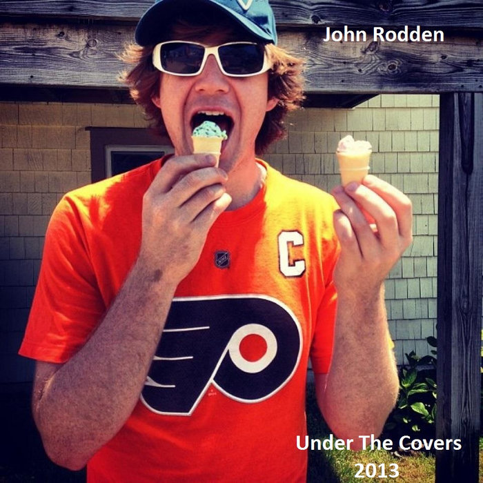 Under the Covers 2013 John Rodden