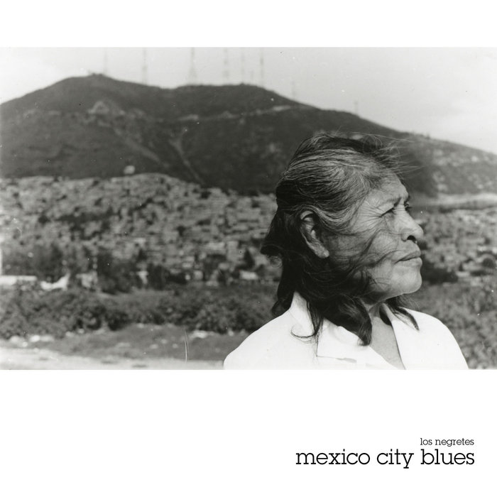 Mexico City Blues Los Negretes