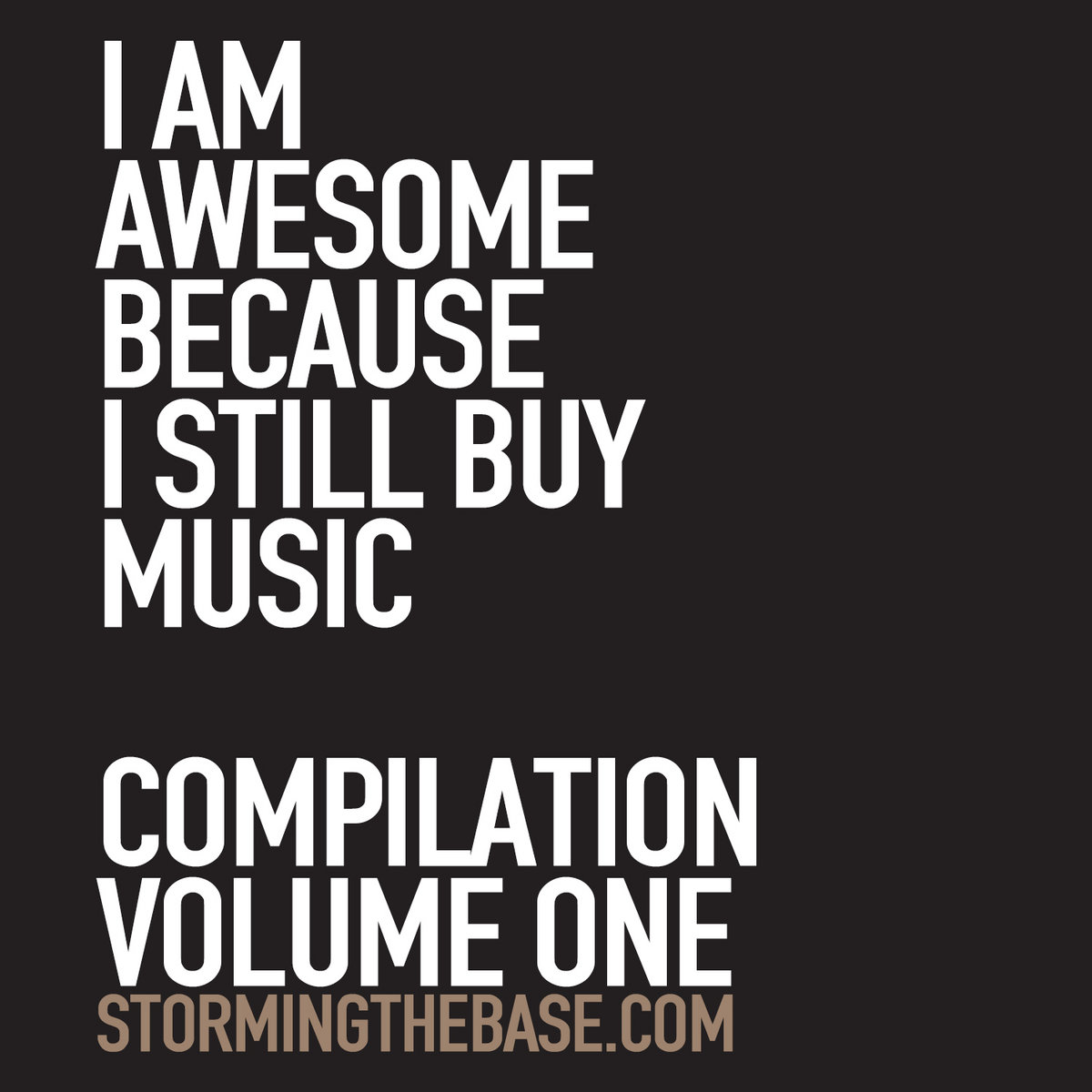I Am Awesome Because I Still Buy Music Compilation Volume One