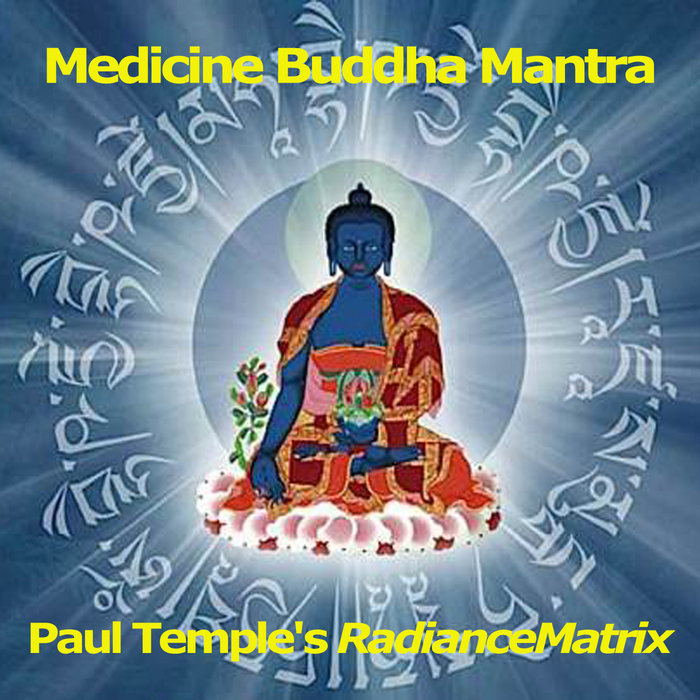 Medicine Buddha Mantra Paul Temple's RadianceMatrix