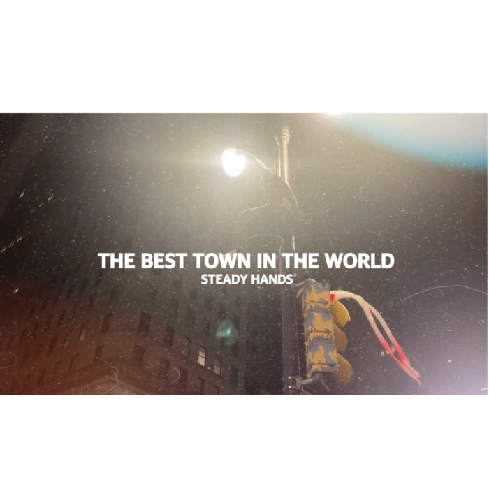 The Best Town In The World Steady Hands