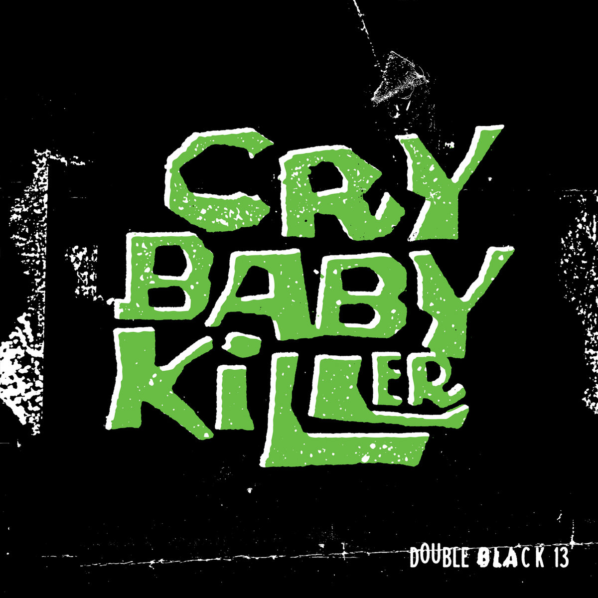 Double Black 13 Cry Baby Killer
