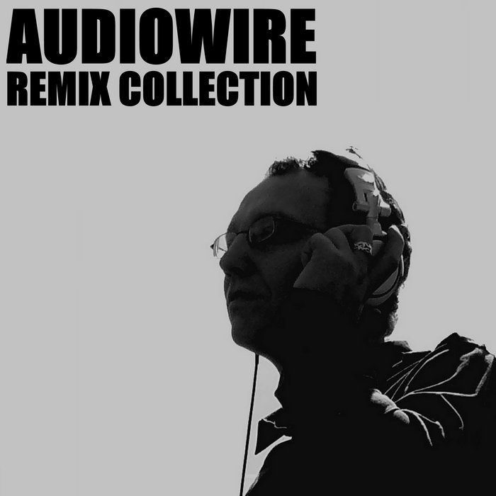 REMIX COLLECTION (Special Bandcamp Release) (House) Audiowire