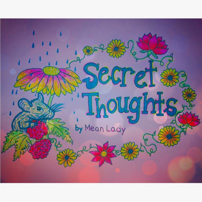Secret Thoughts Mean Lady