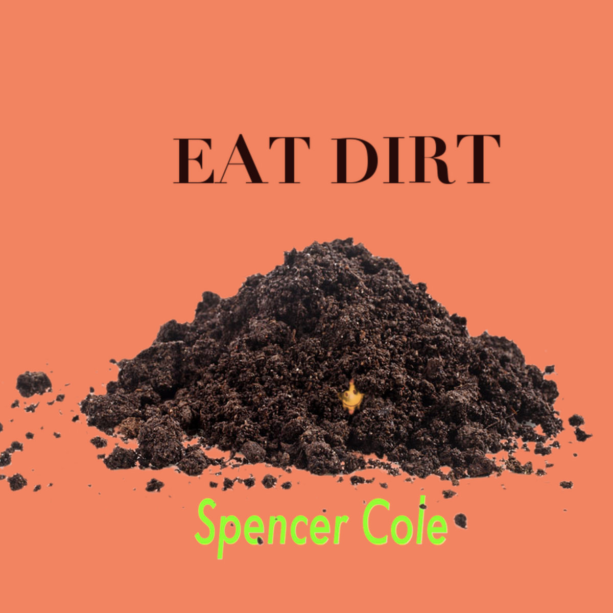 Eat Dirt Spencer Cole