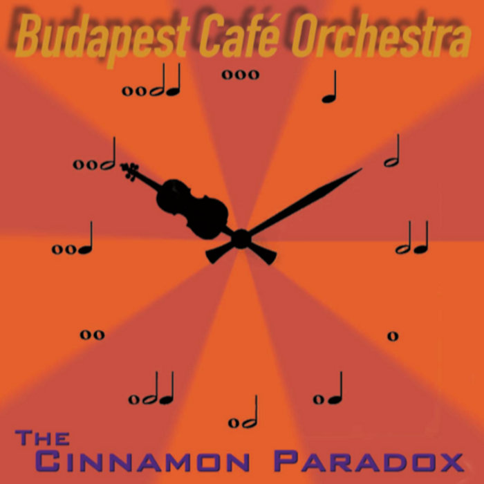 The Cinnamon Paradox Budapest Café Orchestra