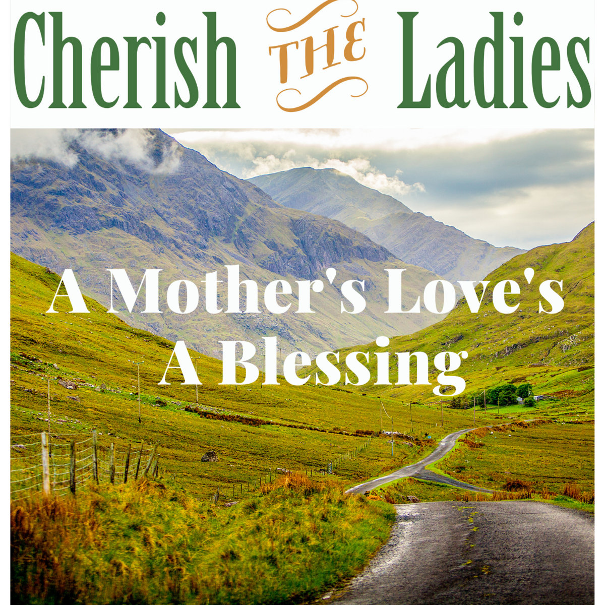 A Mother's Love's A Blessing CHERISH THE LADIES