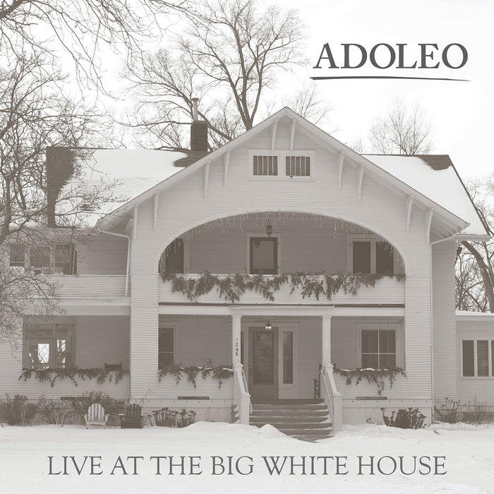 Live at the Big White House ADOLEO
