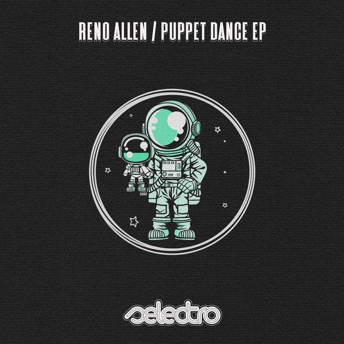 Puppet Dance EP RENO ALLEN Selectro Records
