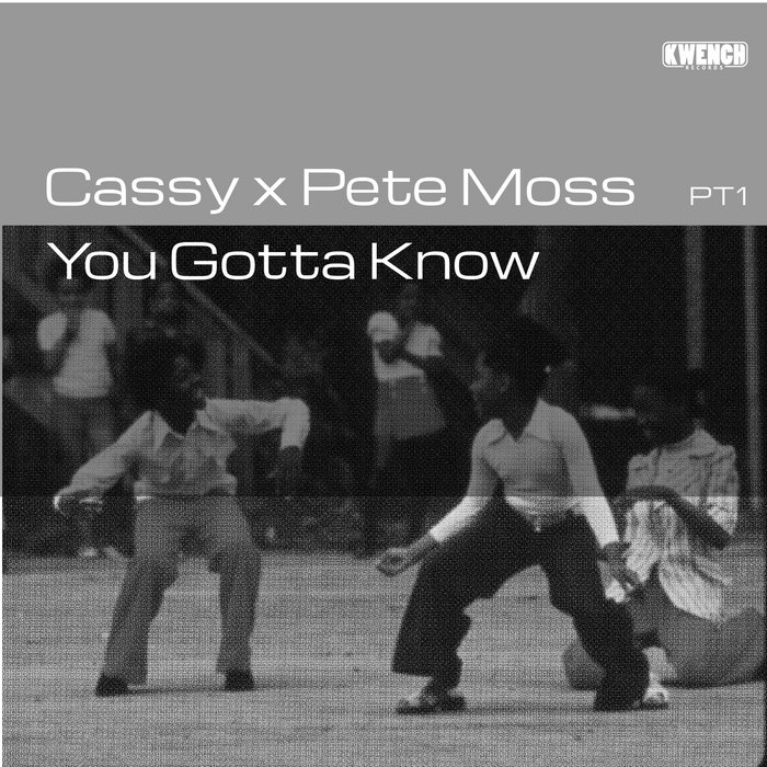 You Gotta Know Pt. 1 Cassy, Pete Moss Cassy