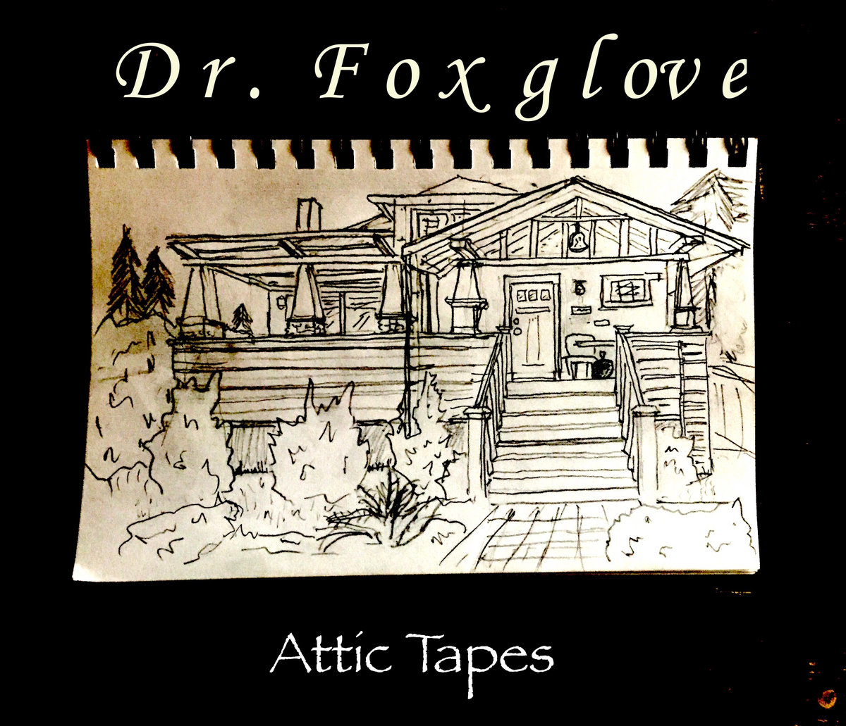 Attic Tapes Dr. Foxglove