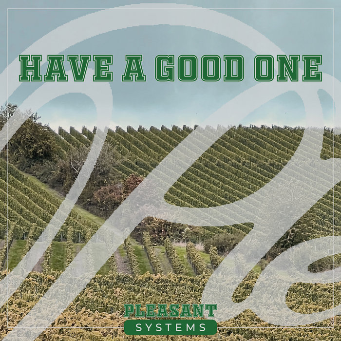 Have A Good One Tilman Pleasant Systems