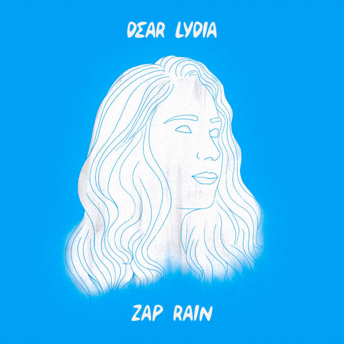 Dear Lydia Zap Rain