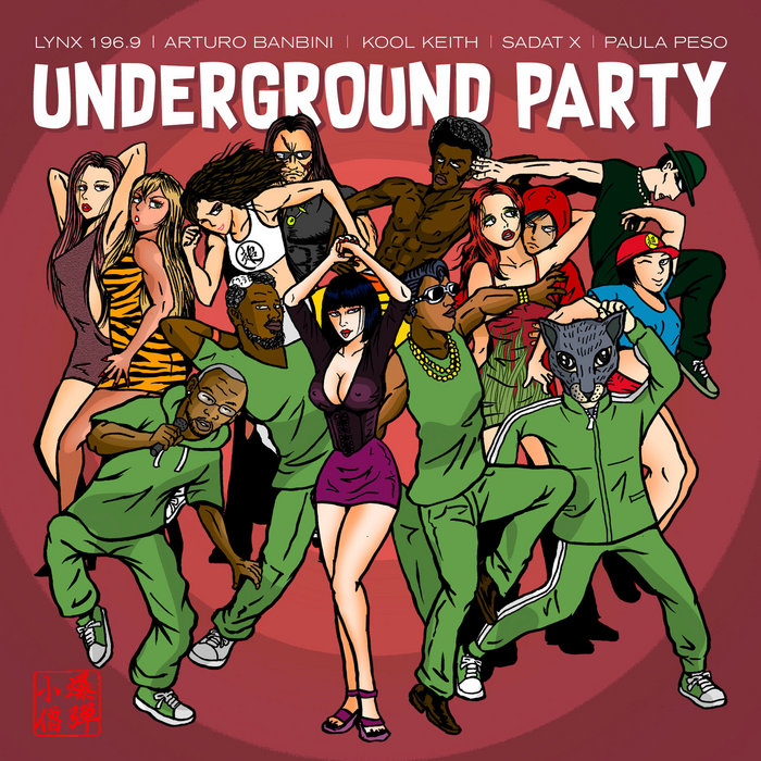 Underground Party (ft. Kool Keith, Sadat X, Paula Peso) Lynx196.9