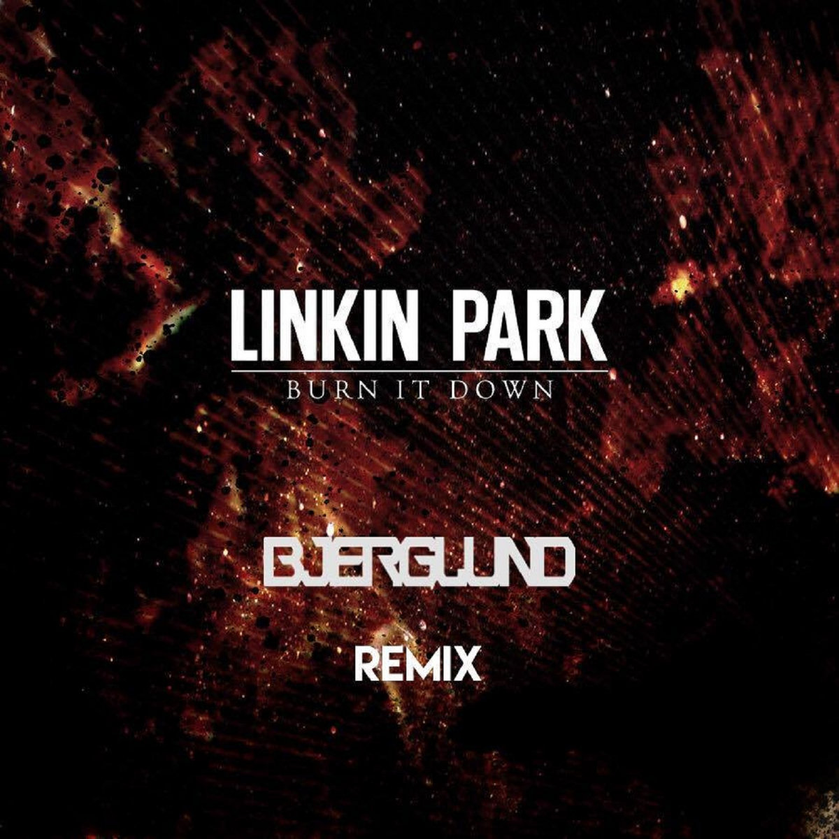 Linkin Park Burn It Down (Bjerglund Remix) Bjerglund