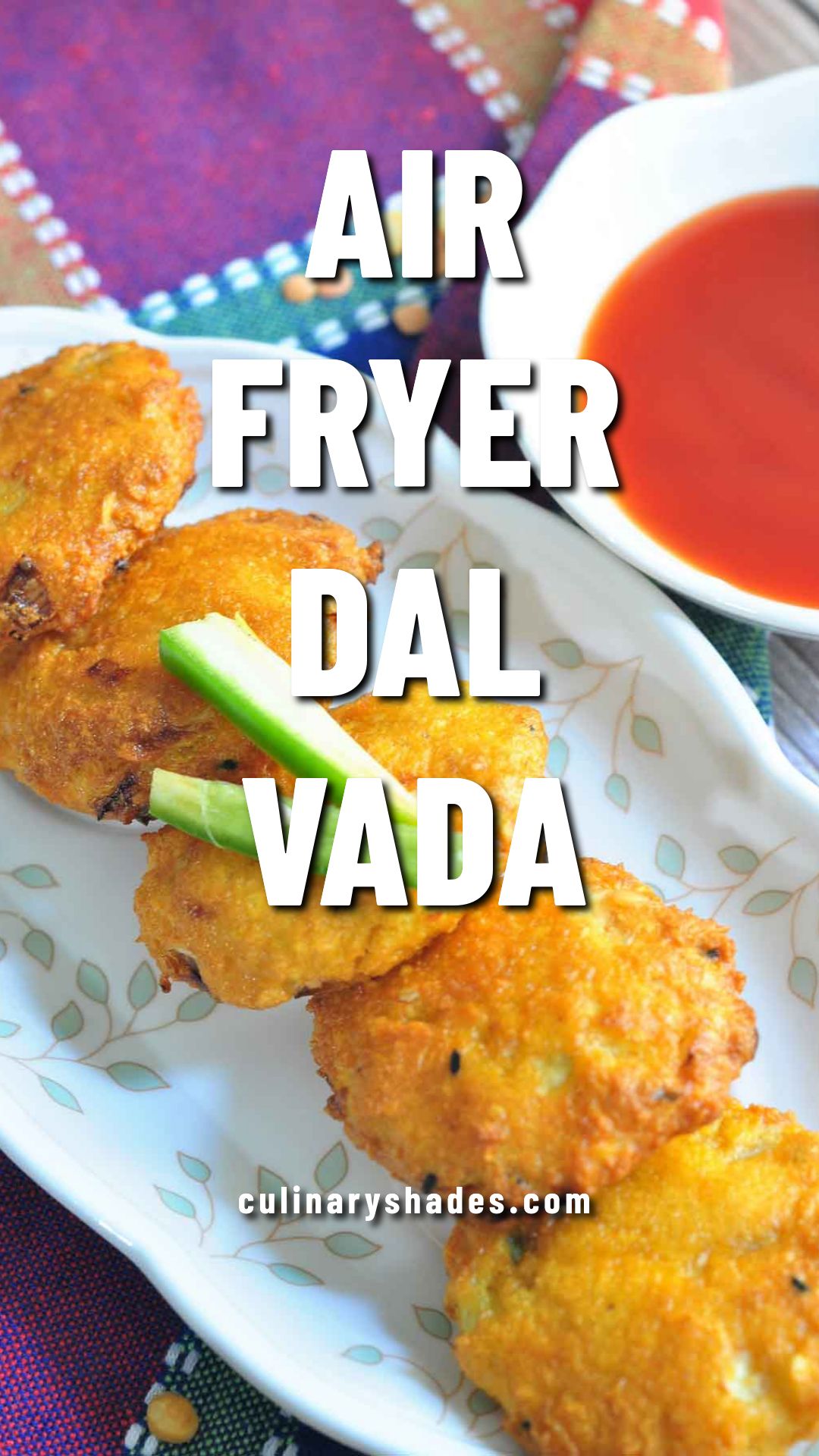 Dal Vada Lentil Fritters In Air Fryer Culinary Shades