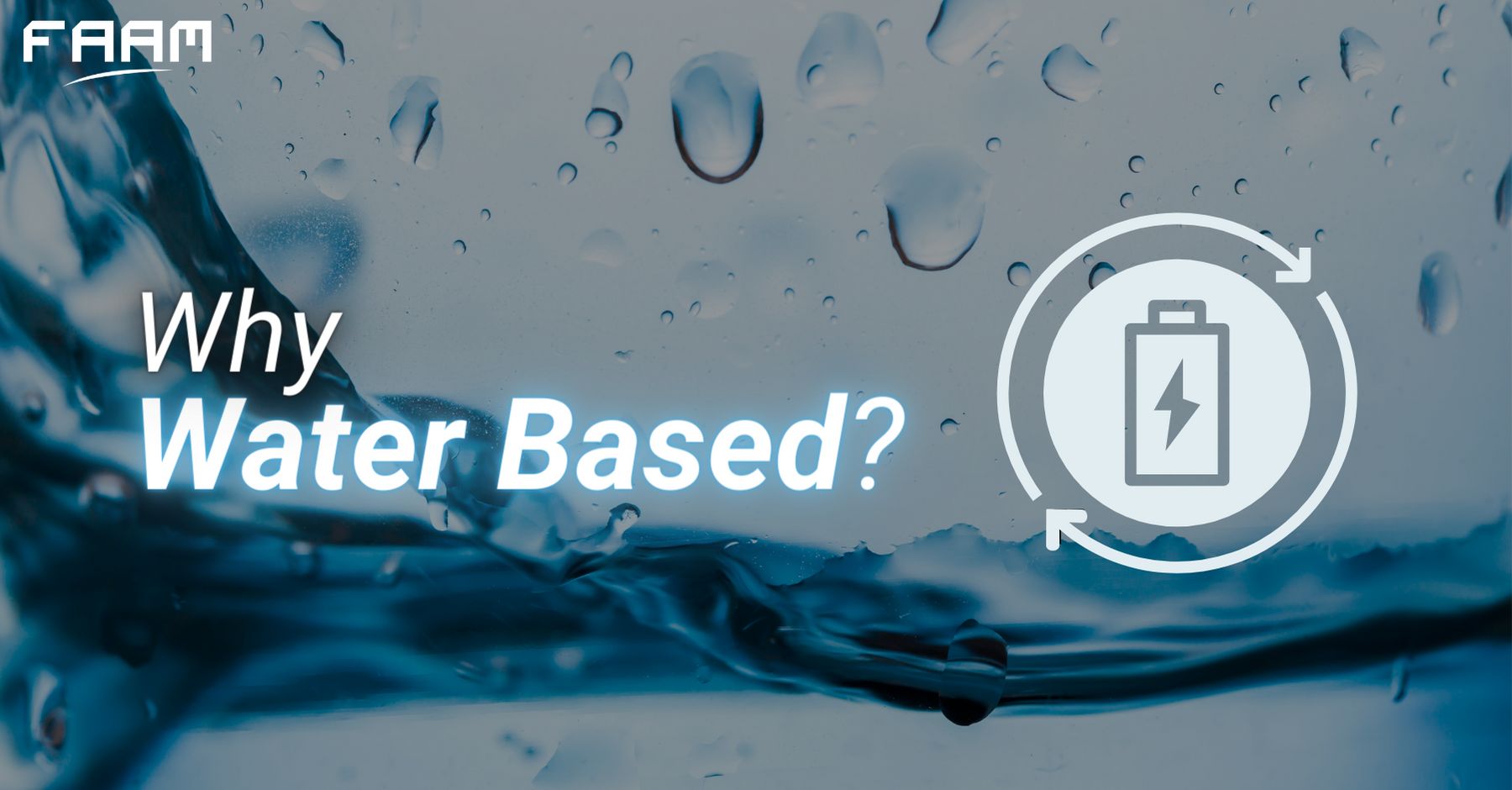 Why water based? FAAM Celle, Moduli e Batterie a litio