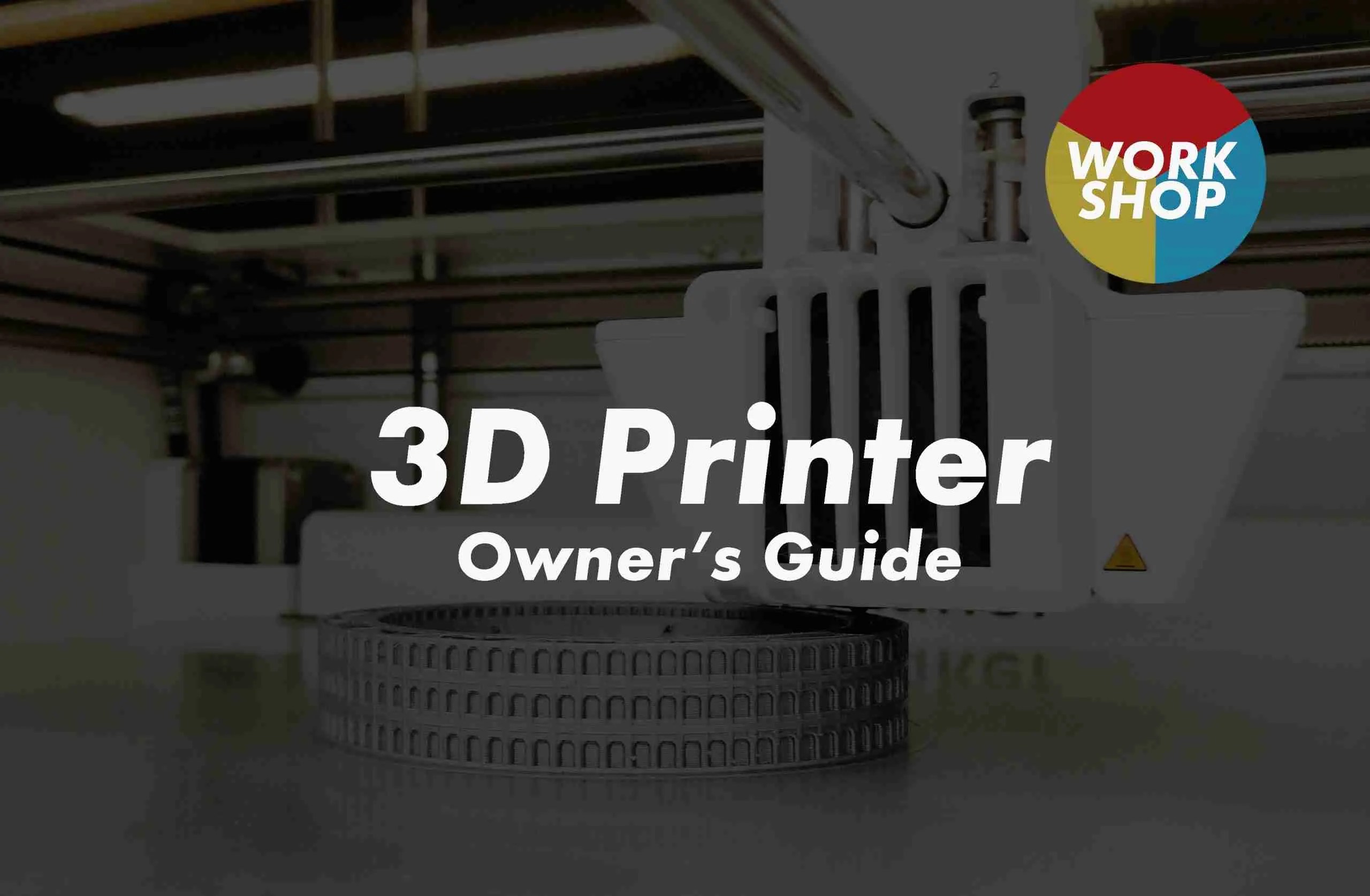 3D Printer Owner’s Guide
