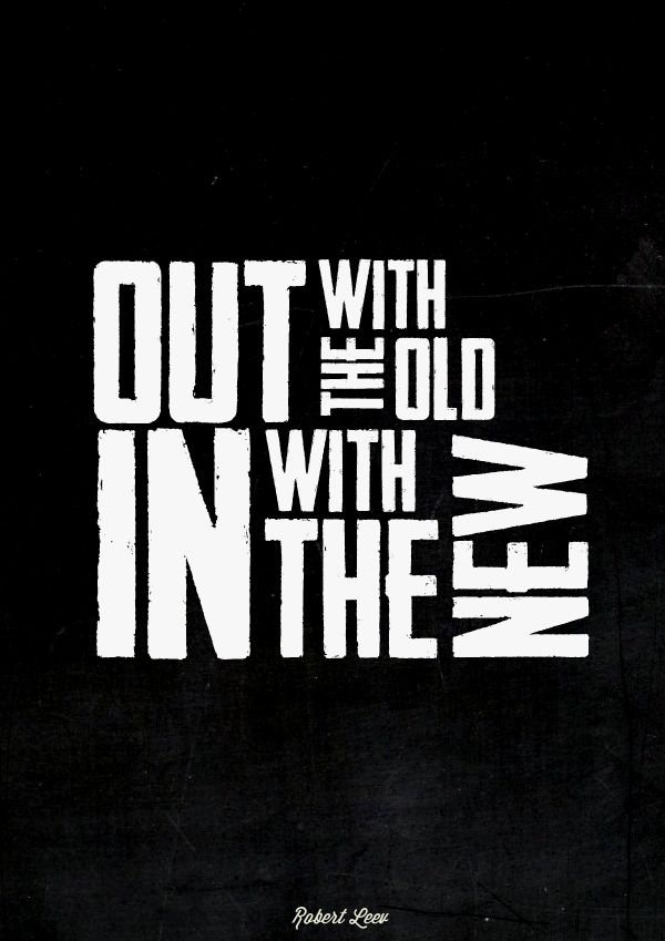 out with the old in with the new quotes Out With The Old. In With The New" Quote