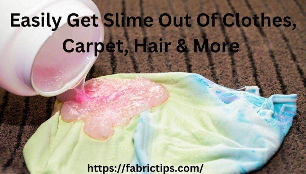 Easily Get Slime Out Of Clothes, Carpet, Hair & More Reviewed