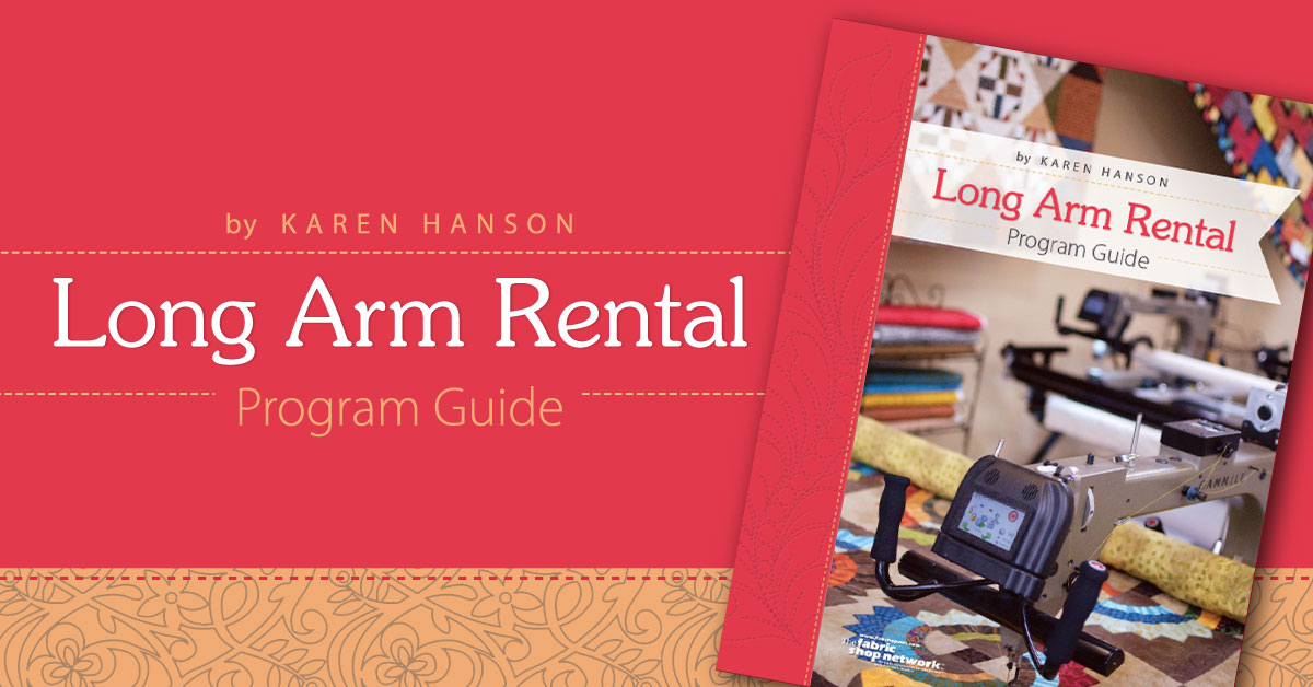 Long Arm Rental Program Guide The Fabric Shop Network