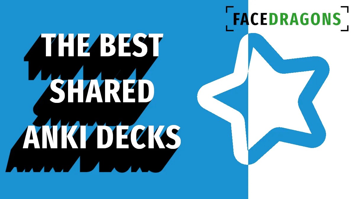 The Best Anki Decks to Learn Anything Look Here First! Face Dragons