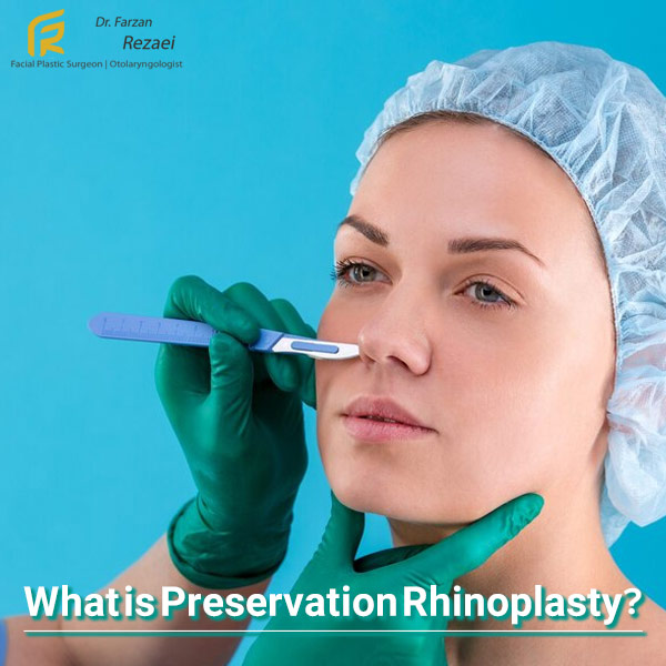 What is Preservation Rhinoplasty? Dr. Farzan Rezaei