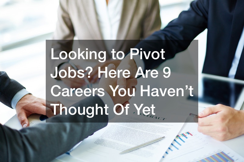 Looking to Pivot Jobs? Here Are 9 Careers You Haven't Thought Of Yet