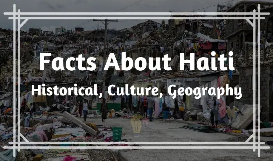 43 Interesting & Fun Facts About Haiti History, Culture More