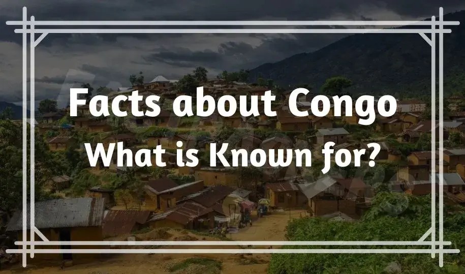 52 Interesting & Fun Facts About Congo What is Known for?